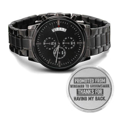 Black men's chronograph watch with metal link band and an engraved backplate reading "Promoted from wingman to groomsman, thanks for having my back," perfect as a sentimental gift.