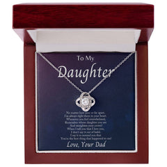 Im Always With You - Love Knot Necklacec displayed in an elegant wooden gift box with a heartfelt message from a father to his daughter printed on a navy background inside the box.